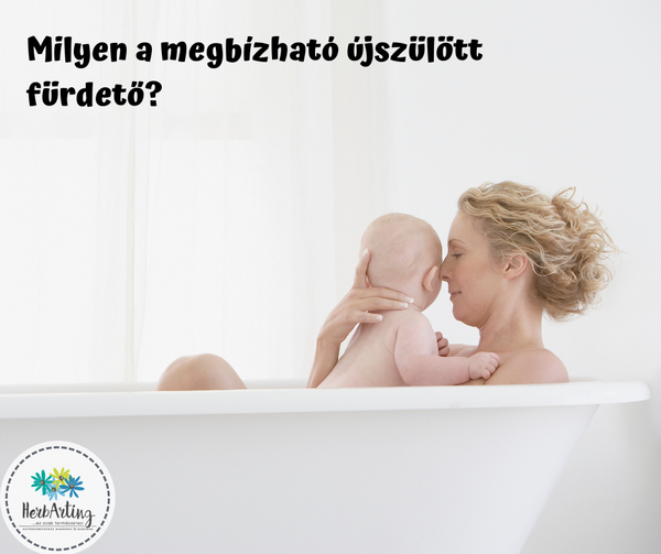 Milyen a megbízható újszülött fürdető?