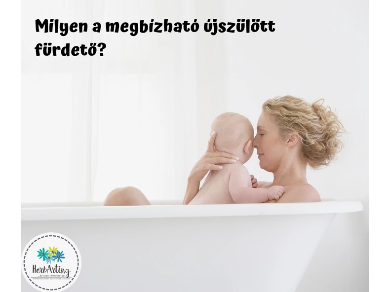 Milyen a megbízható újszülött fürdető?
